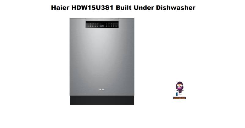 Haier HDW15U3S1 Built Under Dishwasher